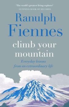 Paperback Climb Your Mountain: Everyday Lessons from an Extraordinary Life Book