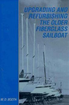 Hardcover Upgrading and Refurbishing the Older Fiberglass Sailboat Book