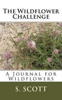 Paperback The Wildflower Challenge: A Journal for Wildflowers Book