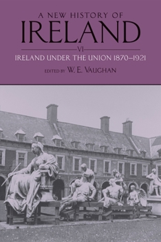 Paperback A New History of Ireland, Volume VI: Ireland Under the Union, II: 1870-1921 Book