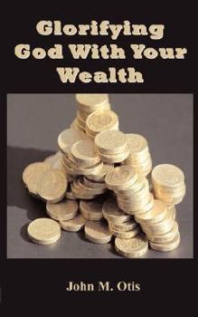 Paperback Glorifying God With Your Wealth Book