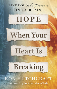 Paperback Hope When Your Heart Is Breaking: Finding God's Presence in Your Pain Book