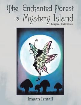 Paperback The Enchanted Forest of Mystery Island: Magical Butterflies Book