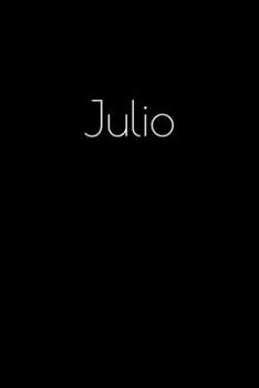 Julio: Notebook / Journal / Diary - 6 x 9 inches (15,24 x 22,86 cm), 150 pages. Personalized for Julio.