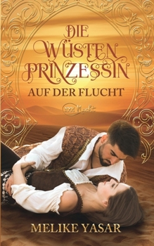 Paperback Die Wüstenprinzessin: Auf der Flucht Band 1 [German] Book