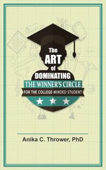 Paperback The Art of Dominating the Winner's Circle: for the College-Minded Student Book