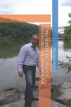 Paperback Cómo Superé Desafíos Y Obstáculos de Aprendizaje [Spanish] Book