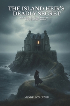 Paperback The Island Heir's Deadly Secret: One Island. Two Brothers. One Deadly Truth. Book