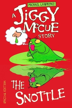 The Snottle: Brand New, Author's Special Edition!