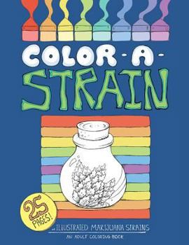Paperback Color a Strain: Illustrated marijuana strains, an adult coloring book