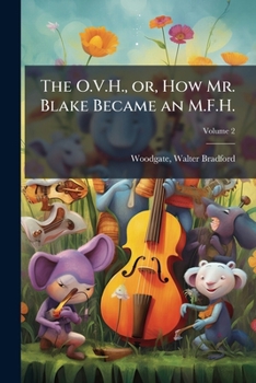 Paperback The O.V.H., or, How Mr. Blake Became an M.F.H.; Volume 2 Book