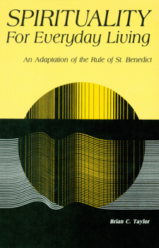 Paperback Spirituality for Everyday Living: An Adaptation of the Rule of St. Benedict Book