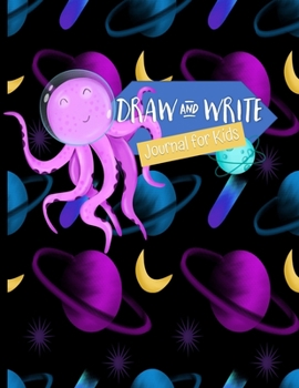 Draw and Write Journal for Kids: Space Themed Creative Writing & Sketching Notebook