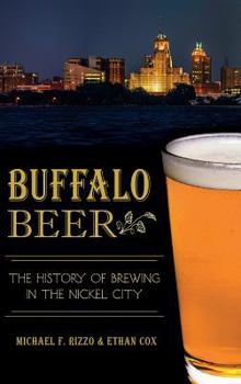 Buffalo Beer: The History of Brewing in the Nickel City - Book  of the American Palate