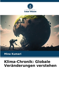 Klima-Chronik: Globale Veränderungen verstehen (German Edition)