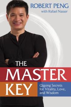 Paperback The Master Key: Qigong Secrets for Vitality, Love, and Wisdom Book