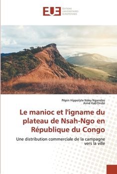 Paperback Le manioc et l'igname du plateau de Nsah-Ngo en République du Congo [French] Book