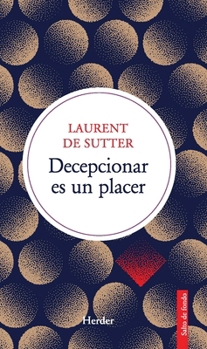 Paperback Decepcionar Es Un Placer [Spanish] Book