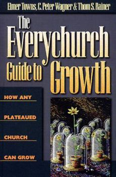 Paperback The Everychurch Guide to Growth: How Any Plateaued Church Can Grow Book