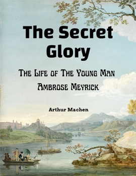 Paperback The Secret Glory: The Life of The Young Man Ambrose Meyrick Book
