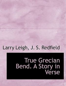 True Grecian Bend a Story in Verse