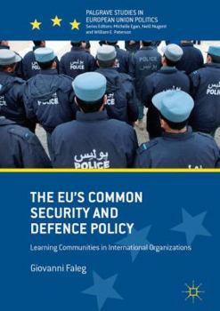 Hardcover The Eu's Common Security and Defence Policy: Learning Communities in International Organizations Book