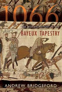 Hardcover 1066: The Hidden History in the Bayeux Tapestry Book