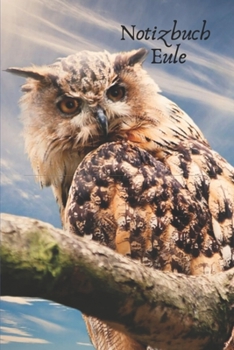 Notizbuch Eule: Tagebuch zum selbst Eintragen für Schule, Hobby und Freizeit. (German Edition)