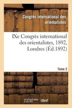 Paperback Ixe Congrès International Des Orientalistes, 1892, Londres. Tome 2 [French] Book