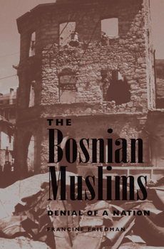 Hardcover The Bosnian Muslims: Denial Of A Nation Book