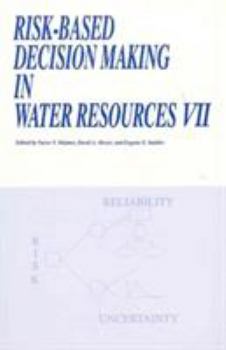 Paperback Risk-Based Decision Making in Water Resources VII: Proceedings of the Seventh Conference, October 8-13, 1995, Santa Barbara, California Book