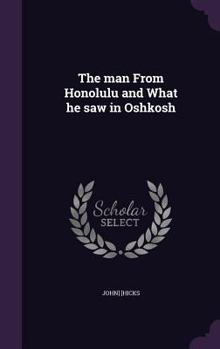 Hardcover The man From Honolulu and What he saw in Oshkosh Book