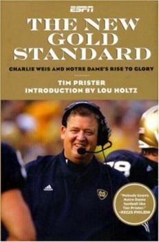 Hardcover The New Gold Standard: Charlie Weiss and Notre Dame's Rise to Glory Book