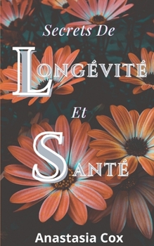 Secrets De Long�vit� Et Sant�