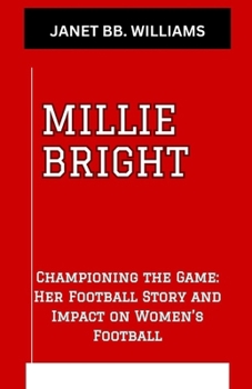 Paperback Millie Bright: "Championing the Game: Her Football Story and Impact on Women's Football" [Large Print] Book