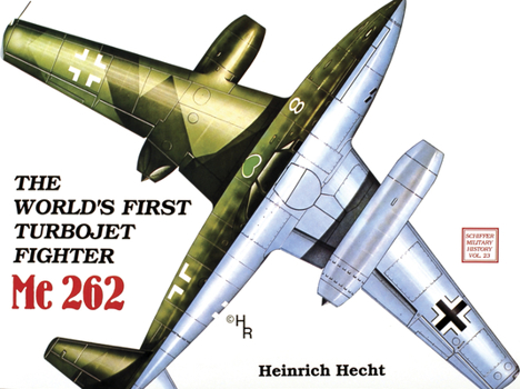 Paperback The World's First Turbo-Jet Fighter: Me 262 Vol.I Book