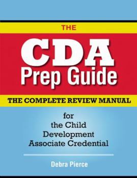 Paperback The CDA Prep Guide: The Complete Review Manual for the Child Development Associate Credential Book