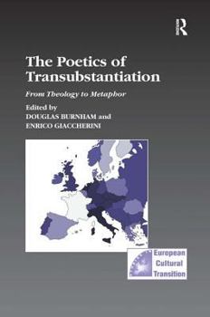 Hardcover The Poetics of Transubstantiation: From Theology to Metaphor Book