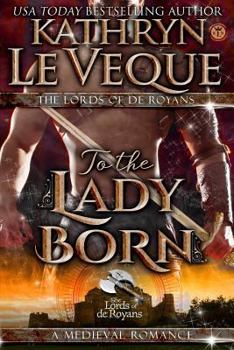 To the Lady Born - Book #1 of the Lords of de Royans