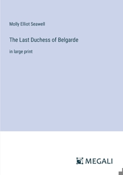 Paperback The Last Duchess of Belgarde: in large print Book