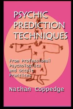 Paperback Psychic Prediction Techniques: From Professional Psychologists and Occult Practices Book