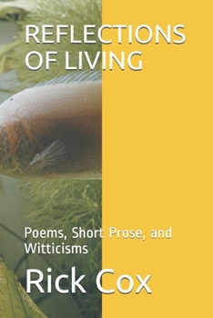Paperback Reflections of Living: Poems, Short Prose, and Witticisms Book