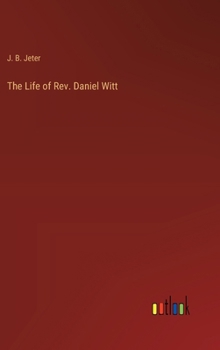 The Life of Rev. Daniel Witt