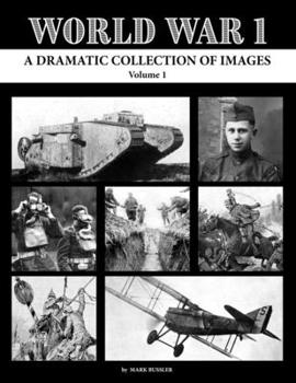 Paperback World War 1: A Dramatic Collection of Images Volume 1 Book