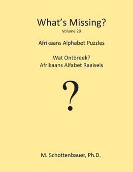 Paperback What's Missing?: Afrikaans Alphabet Puzzles Book