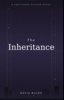 The Inheritance: A Fractional Fiction Novel