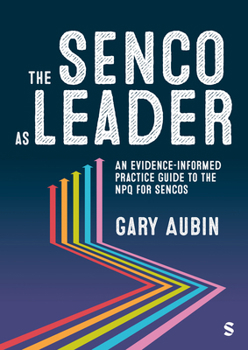 Hardcover The Senco as Leader: An Evidence-Informed Practice Guide to the Npq for Sencos Book
