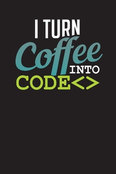 Paperback I Turn Coffee Into Code: Usernames and Passwords Online Organizer - Password Logbook Journal - Password Address Book