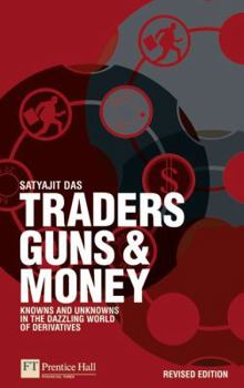 Paperback Traders, Guns & Money: Knowns and Unknowns in the Dazzling World of Derivatives Book