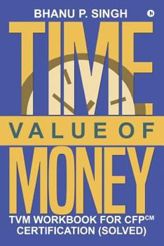 Paperback Time Value of Money: TVM Workbook for CFPCM Certification (Solved) Book